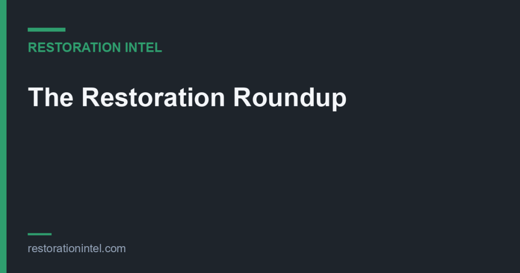 The Restoration Roundup