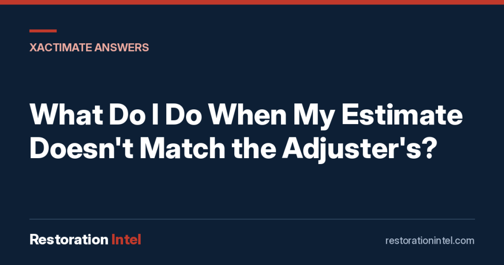 What Do I Do When My Estimate Doesn't Match the Adjuster's?