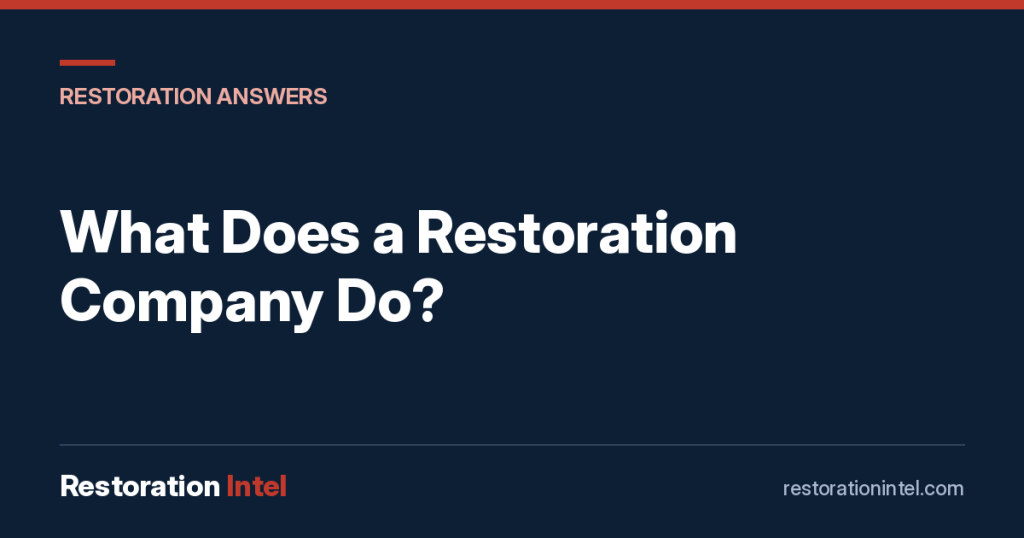 What Does a Restoration Company Do?