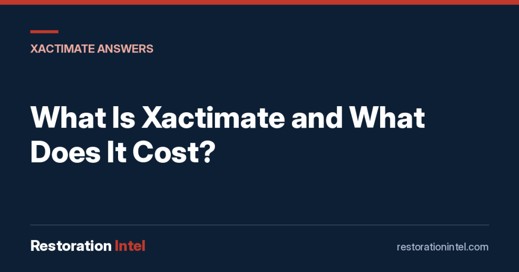 What Is Xactimate and What Does It Cost?